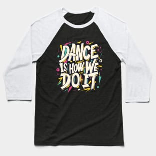 Choreographers Day – January Baseball T-Shirt